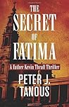 The Secret of Fatima: A Father Kevin Thrall Thriller