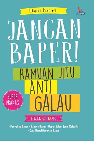 Jangan Baper! Ramuan Jitu Anti Galau