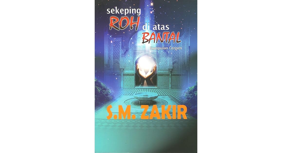 Sekeping Roh Di Atas Bantal By S M Zakir