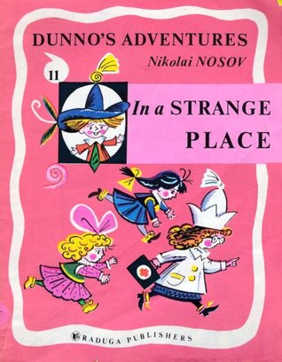 In a Strange Place (Dunno's Adventures, #11)