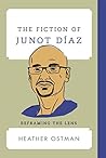 The Fiction of Junot Díaz: Reframing the Lens (Contemporary American Literature)