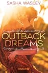 Outback Dreams. So weit die Liebe reicht by Sasha Wasley