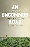 An Uncommon Road by Gian Singh Sandhu An Uncommon Road by Gian Singh Sandhu