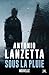Sous la pluie (Thriller) by Antonio Lanzetta