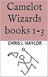 Camelot Wizards books 1-3