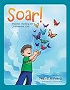 Soar!: Positive Thinking for Unstoppable Kids