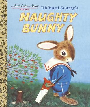 Richard Scarry's Naughty Bunny (Hardcover)