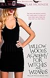 Willow Woods Academy for Witches and Wizards by R.L. Weeks