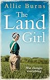 The Land Girl by Allie Burns