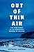 Out of Thin Air: The True Story of an Impossible Murder in Iceland