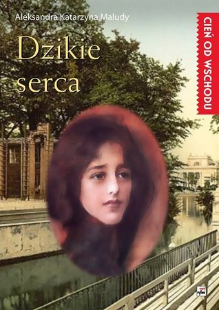 Dzikie serca (Cień od wschodu, #2)