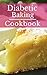 Diabetic Baking Cookbook: H...