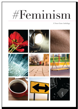 #Feminism: A Nano-Game Anthology