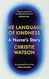 The Language of Kindness by Christie Watson
