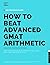GMAT Quant: How to Beat Adv...