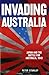 Invading Australia by Peter Stanley