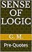 Sense Of Logic by G.M.