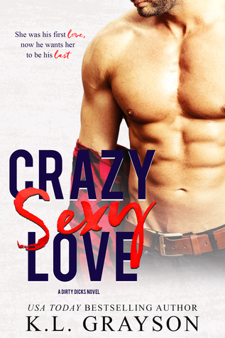 Crazy Sexy Love (Dirty Dicks, #1)
