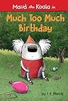 Much Too Much Birthday