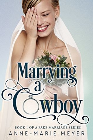 Marrying a Cowboy (A Fake Marriage, #1)