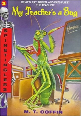 My Teacher's a Bug (Spinetinglers, #3)