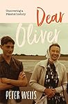 Dear Oliver by Peter Wells