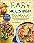 The Easy PCOS Diet Cookbook...