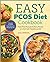 The Easy PCOS Diet Cookbook: Fuss-Free Recipes for Busy People on the Insulin Resistance Diet