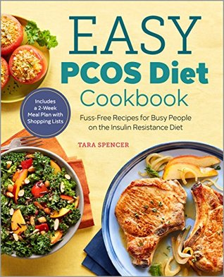 The Easy PCOS Diet Cookbook: Fuss-Free Recipes for Busy People on the Insulin Resistance Diet (Kindle Edition)