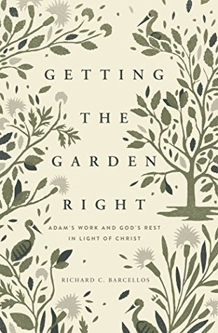 Getting the Garden Right: Adam's Work and God's Rest in Light of Christ (Paperback)