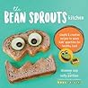Bean Sprouts Kitchen: Simple and Creative Recipes to Spark Kids' Appetites for Healthy Food Bean Sprouts Kitchen: Simple and Creative Recipes to Spark Kids' Appetites for Healthy Food