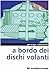 A bordo dei dischi volanti