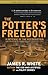 The Potter's Freedom: A Defense of the Reformation and a Rebuttal To Norman Geisler's Chosen But Free