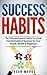 Success Habits: The Ultimat...