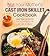 Not Your Mother's Cast Iron Skillet Cookbook: More Than 150 Recipes for One-Pan Meals for Any Time of the Day