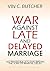 War Against Late And Delaye...