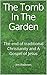 The Tomb In The Garden: The...
