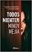 Todos mienten by Mindy Mejia Todos mienten by Mindy Mejia