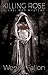 Killing Rose (A Cali May My...