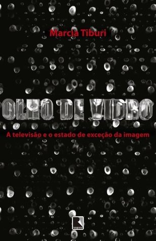 Olho de Vidro: a Televisão e o Estado de Exceção da Imagem