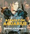 ASSAULT ON AQUARIUS ASSAULT ON AQUARIUS