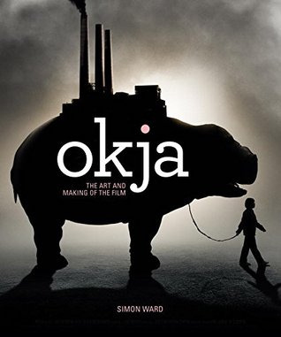 Okja: The Art and Making of the Film (Hardcover)