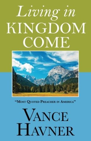 Living in Kingdom Come