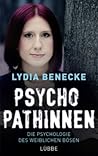 Psychopathinnen by Lydia Benecke