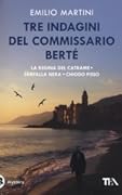 Tre indagini del commissario Berté. La regina del catrame - Farfalla nera - Chiodo fisso