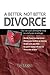 A Better, Not Bitter Divorce by B.J. Mann