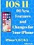 IOS 11: 90 New Features and...