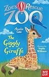 The Giggly Giraffe (Zoe's Rescue Zoo, #14)