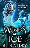 Wings of Ice by G. Bailey Wings of Ice by G. Bailey