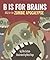 B is for Brains: ABCs for the Zombie Apocalypse